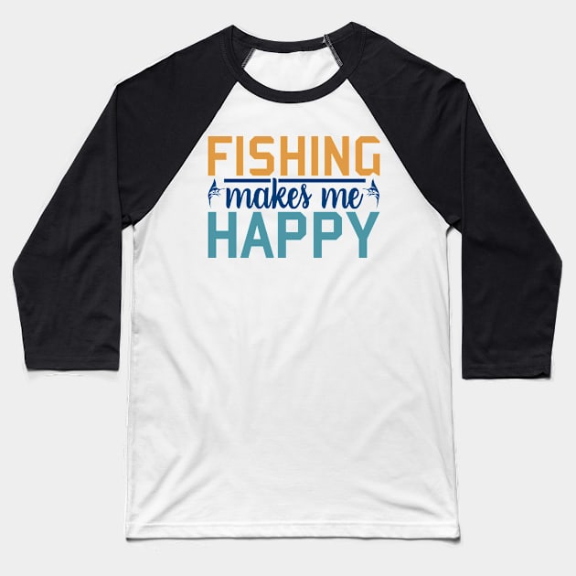 fishing makes me  happy Baseball T-Shirt by busines_night